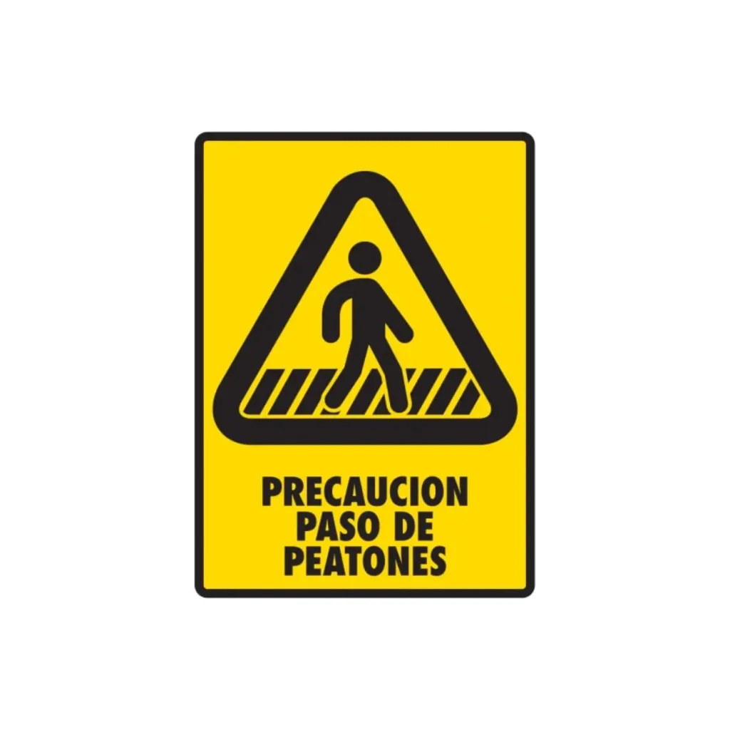 LETRERO "PRECAUCION PASO DE PEATONES"